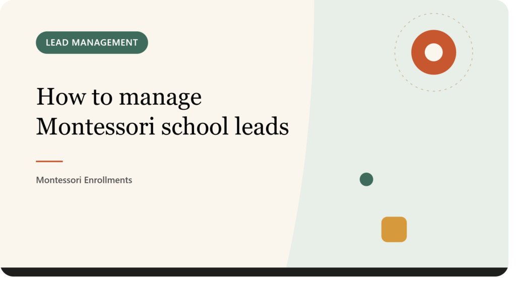 How to Manage Montessori School Leads